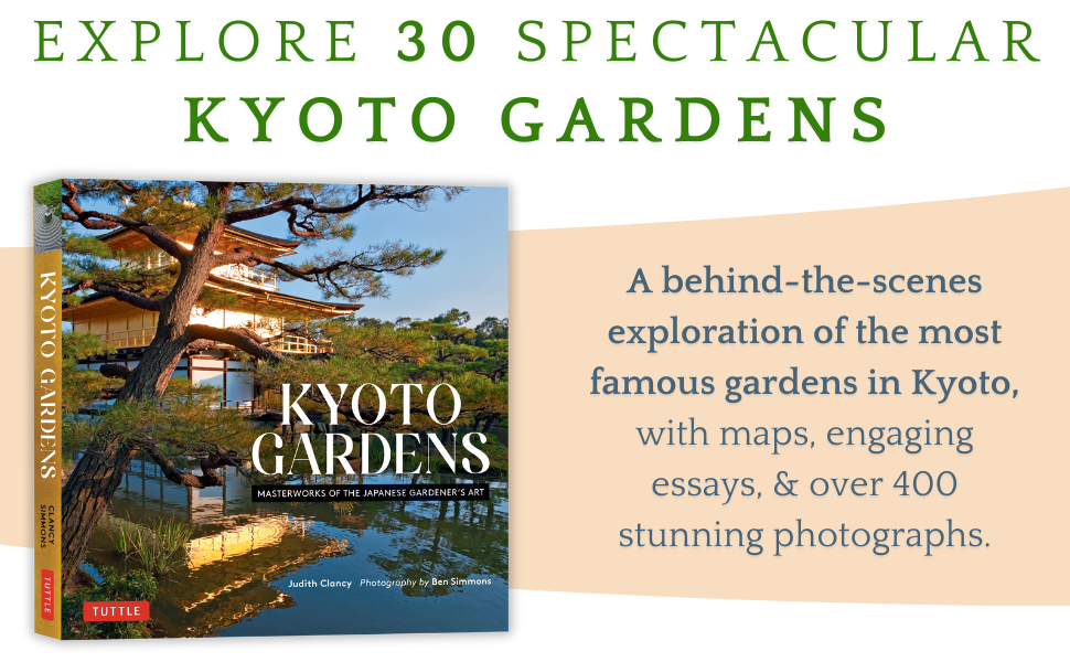 Kyoto Gardens: Masterworks of the Japanese Gardener's Art