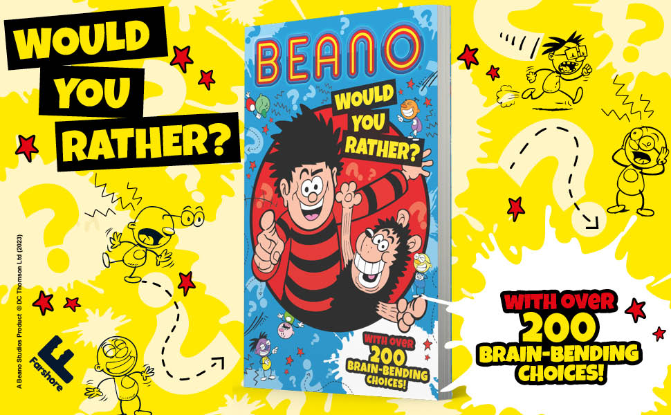 Beano Would You Rather One of the funniest official Beano illustrated