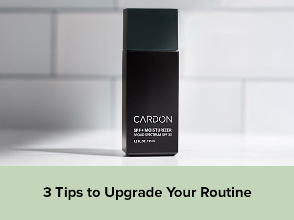 3 Tips to Upgrade Your Routine