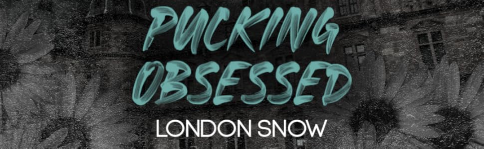 pucking obsessed london snow