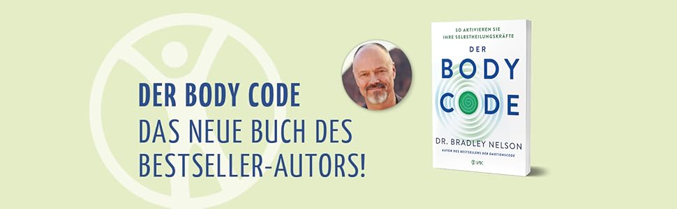 Der Body Code: So aktivieren Sie Ihre Selbstheilungskräfte : Nelson ...