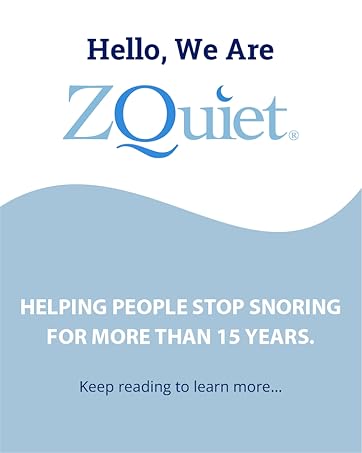 Hello, We Are ZQuiet Helping People Stop Snoring For More Than 15 Years. Keep reading to learn more.