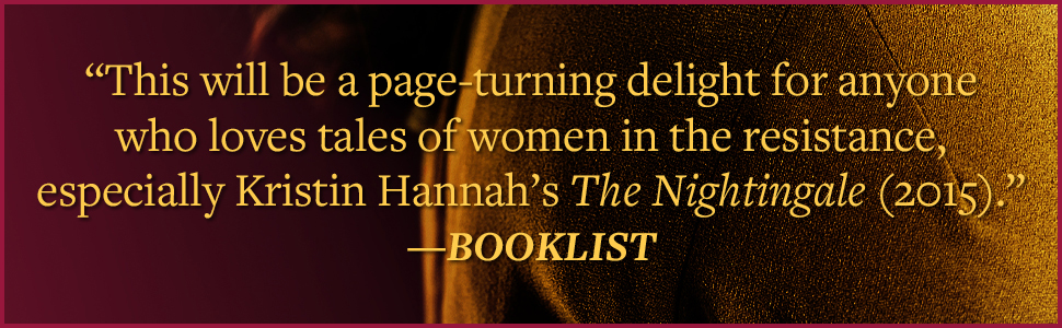 “This will be a...delight for anyone who loves Kristin Hannah's The Nightingale (2015).” —Booklist