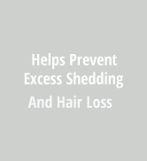 Prevents Excess Shedding