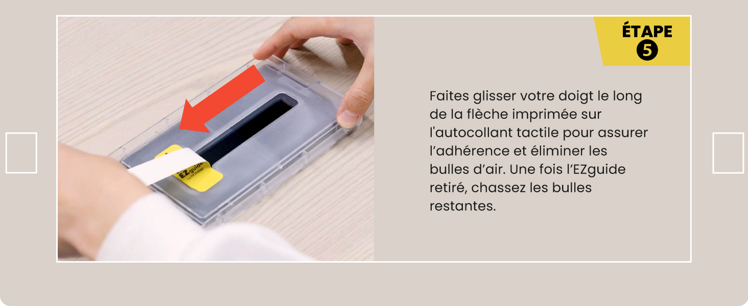 Step 5 Slide your finger along the printed arrow and press out any remaining bubbles.