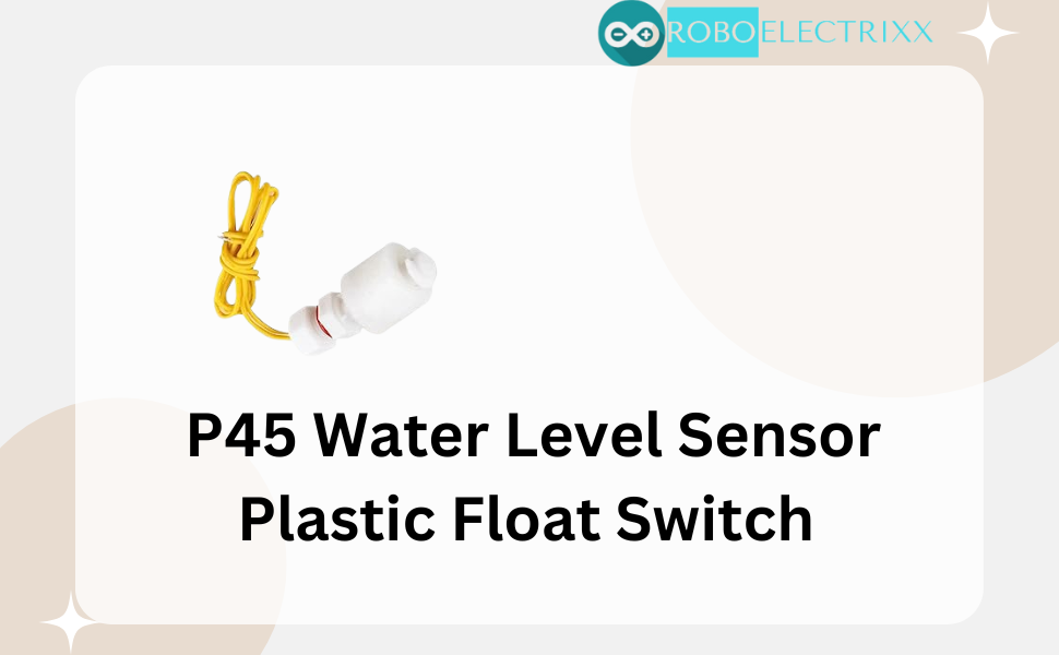 RoboElectricxx P45 Water Level Sensor Plastic Float Switch (Piece-1 ...