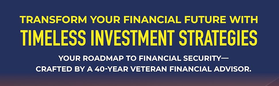transform your financial future with timeless investment strategies