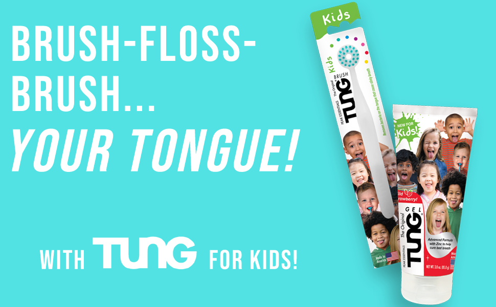 Brush-Floss-Brush...Your Tongue! with TUNG for kids!