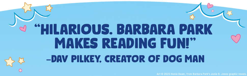 "Hilarious. Barbara Park makes reading fun!"- Dav Pilkey, creator of Dog Man