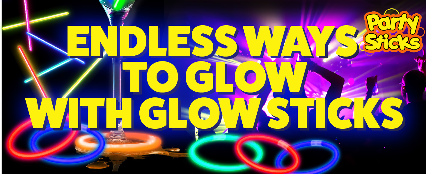 ENDLESS WAYS TO USE GLOW STICKS