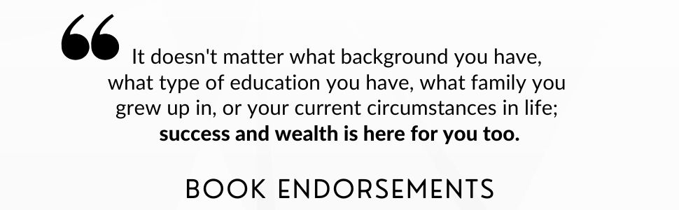 It doesn't matter what background you have, success and wealth is here for you too