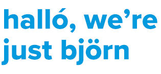 hallo, we're just bjorn