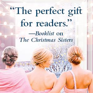 "The perfect gift for readers."--Booklist on The Christmas Sisters