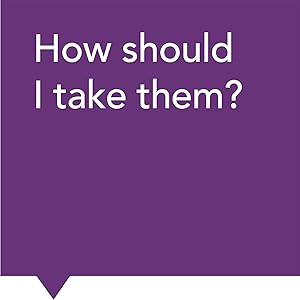 How should I take them?