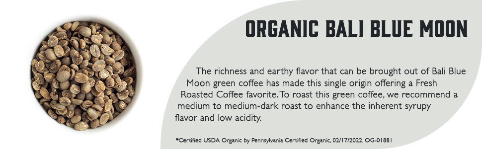 Unroasted Organic Bali Blue Moon description
