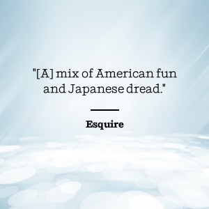 Esquire dit (a) un mélange de plaisir américain et d'effroi japonais.
