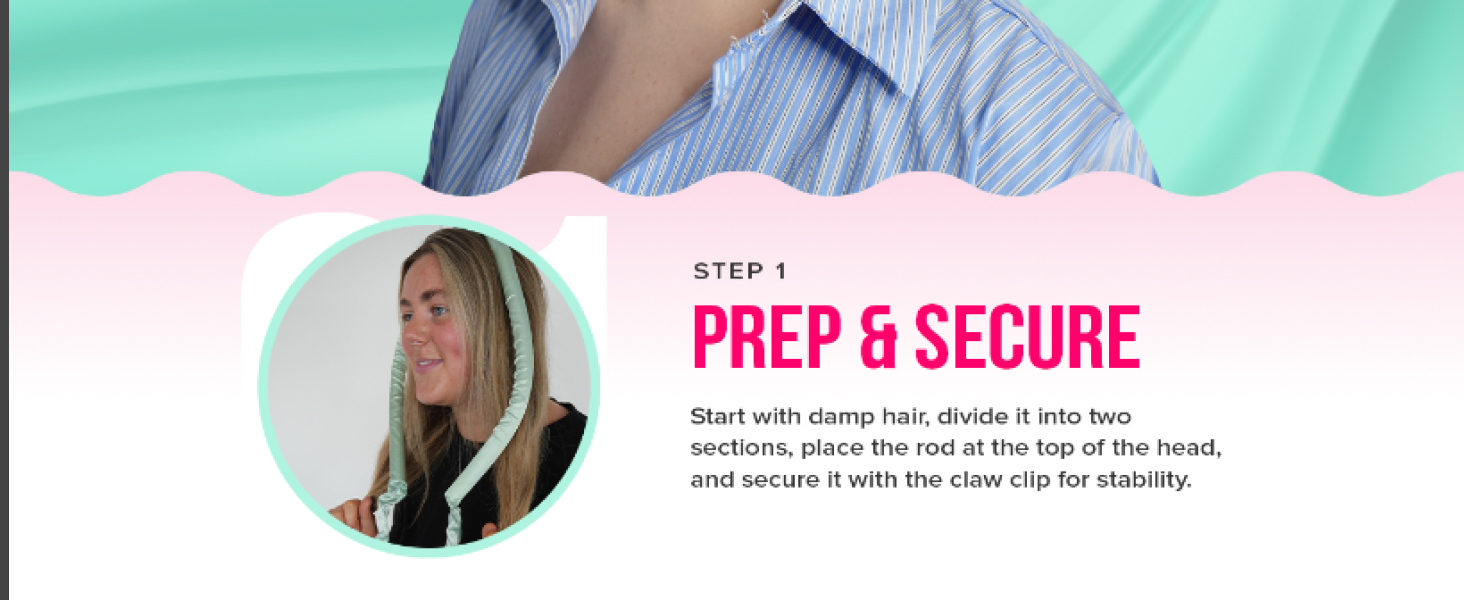 Instructional beauty tutorial showing 'Step 1: Prep & Secure' with text about dividing hair and securing sections.