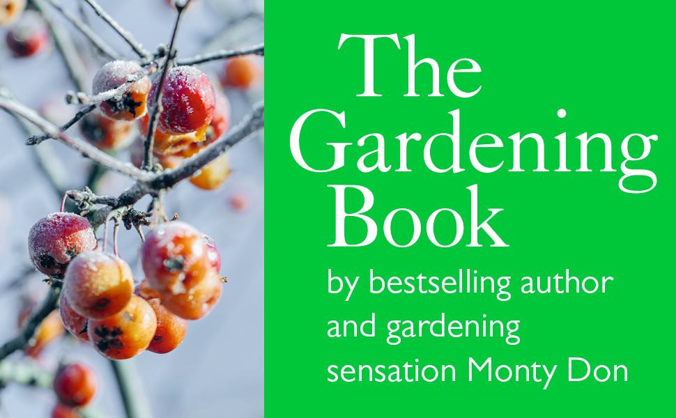 The Gardening Book An Accessible Guide to Growing Houseplants, Flowers, and Vegetables for Your
