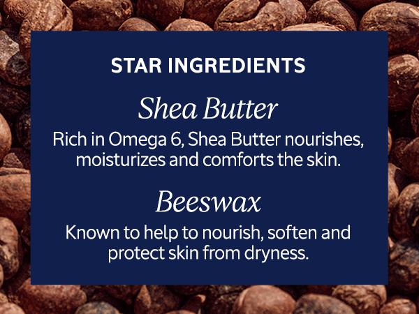 Shea Butter; Beeswax