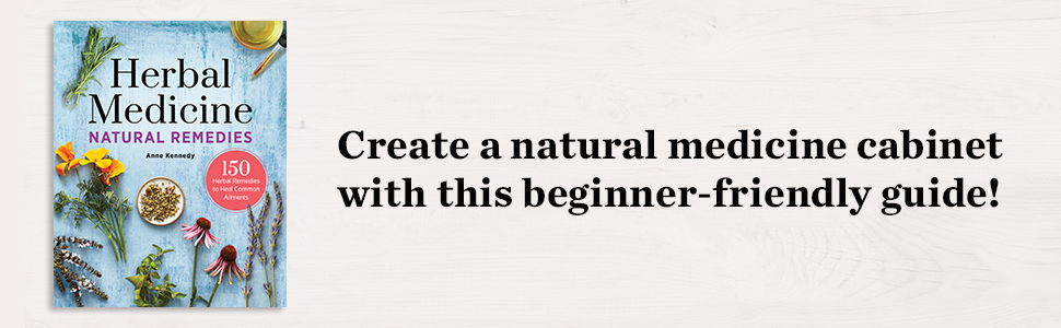 Create a natural medicine cabinet full of 150 herbal remedies with this beginner-friendly guide!