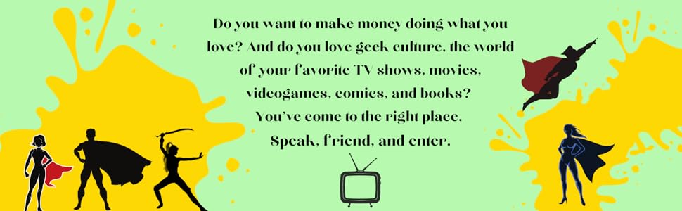 Career;job;geek;culture;cosplay;side hustle;extra money;superhero;entrepreneur;side jobs