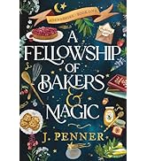 A Fellowship of Bakers & Magic: A Charming Cosy Fantasy Bake-Off (Adenashire)