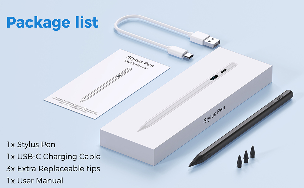 Package list 1x Stylus Pen 1x USB-C Charging Cable 3x Extra Replaceable tips 1x User Manual