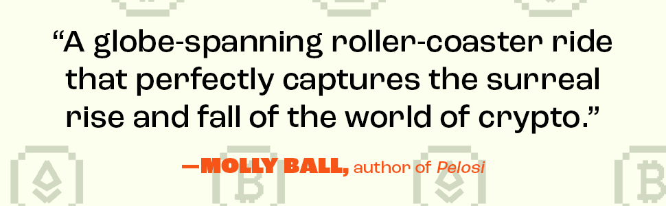 Cryptomania: Hype, Hope, and the Fall of FTX's Billion-Dollar Fintech Empire 7