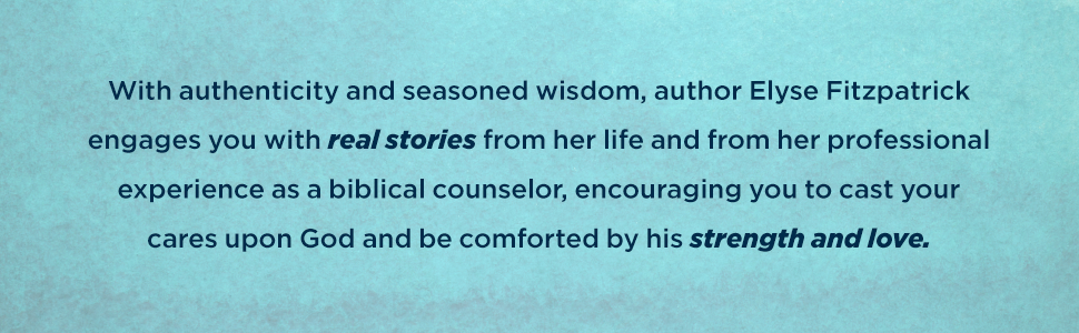 Elyse Fitzpatrick Overcoming Fear Worry and Anxiety