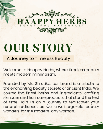 Image with text describing haappy herbs brand story titled A Journey to timeless beauty