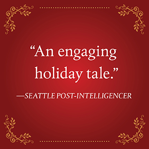 Seattle Post-Intelligencer says, “An engaging holiday tale.”