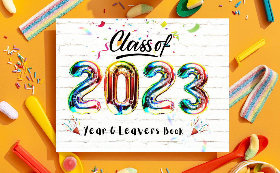 Class Of 2023 Year 6 Leavers Book Primary School Leavers Gift For
