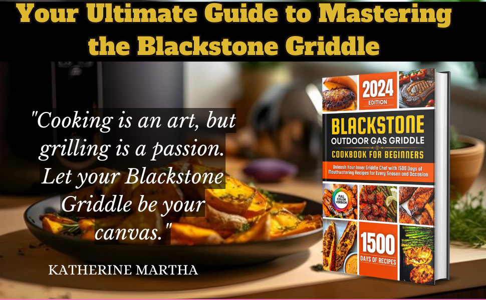 Blackstone Outdoor Gas Griddle Cookbook For Beginners Unleash Your