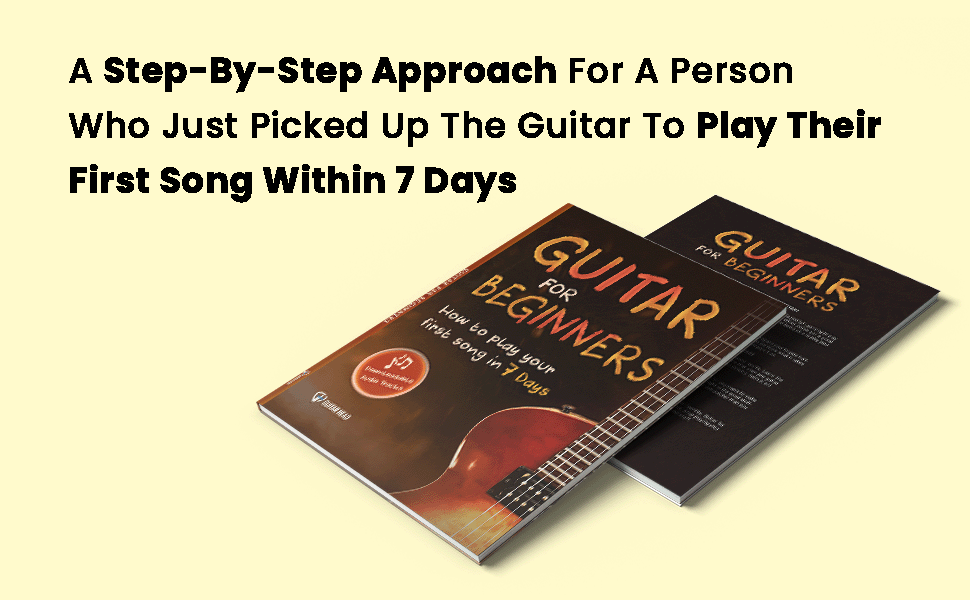 Guitar for Beginners How to Play Your First Song In 7 Days Even If You