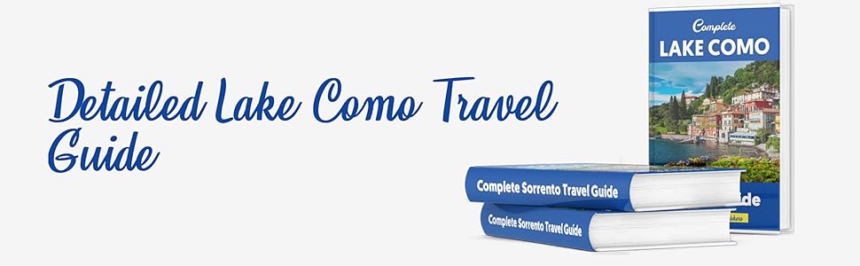 Comprehensive And Detailed Lake Como Travel Guide