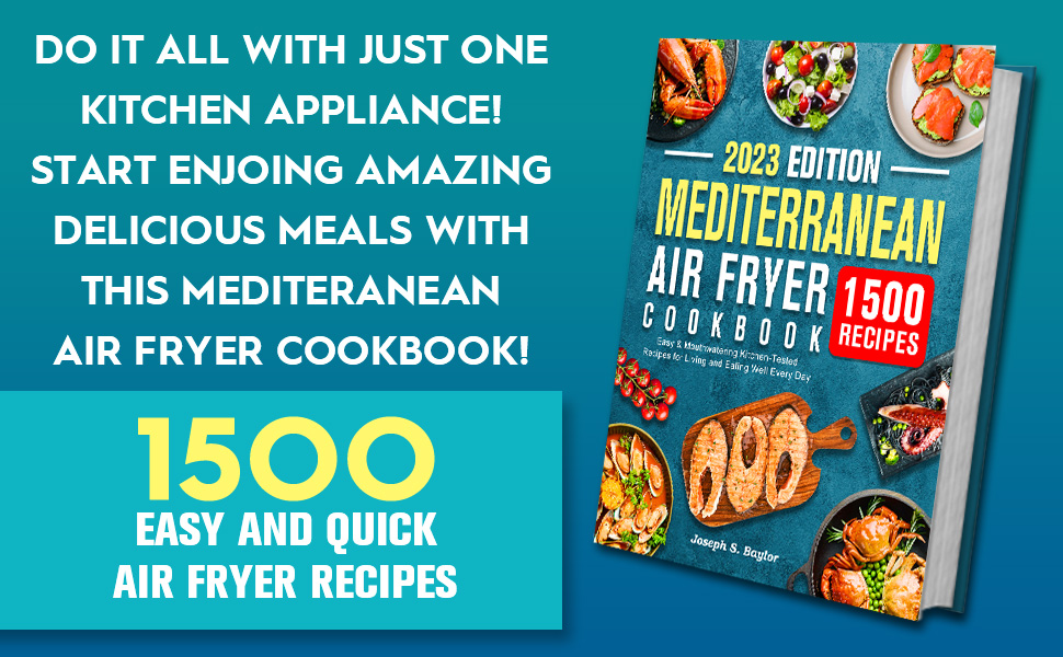 Mediterranean Air Fryer Cookbook Easy & Mouthwatering KitchenTested