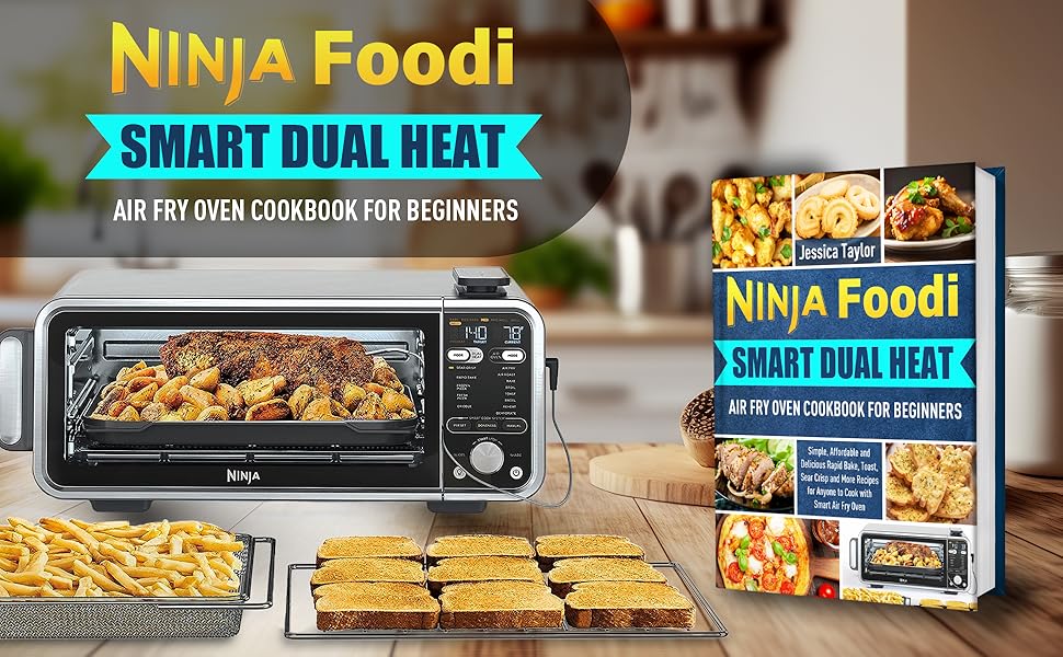 Ninja Foodi Smart Dual Heat Air Fry Oven Cookbook for Beginners Simple