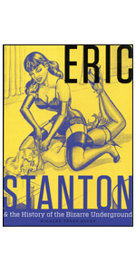 Eric Stanton & the History of the Bizarre Underground, Richard Perez Seves, taschen