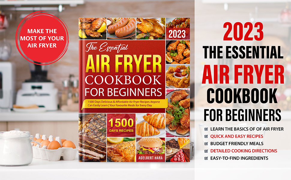 The Essential Air Fryer Cookbook For Beginners 2023 1500 Days