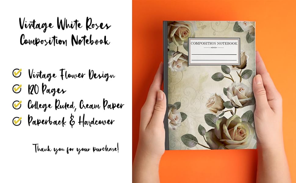 Composition Notebook Vintage Flowers, White Roses Illustration (Great