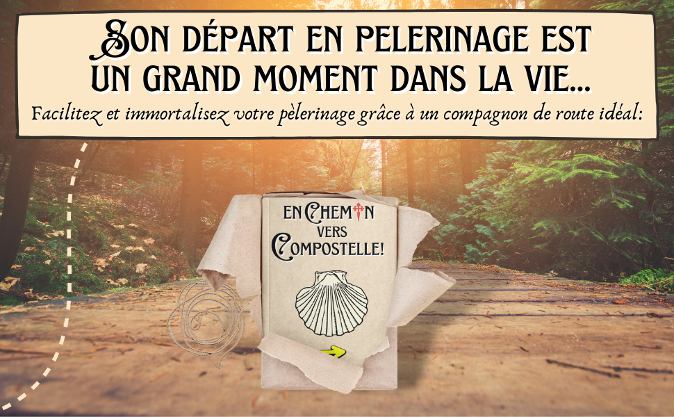 En chemin vers Compostelle ! Le du Pèlerin Journal et compagnon de route inspirant pour