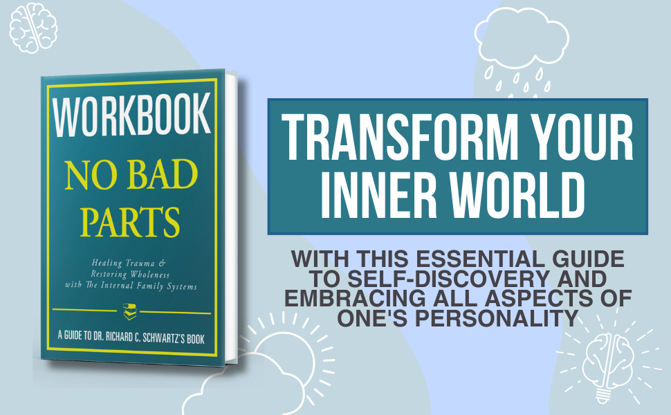 Workbook No Bad Parts An Interactive Guide to Richard Schwartz's Book