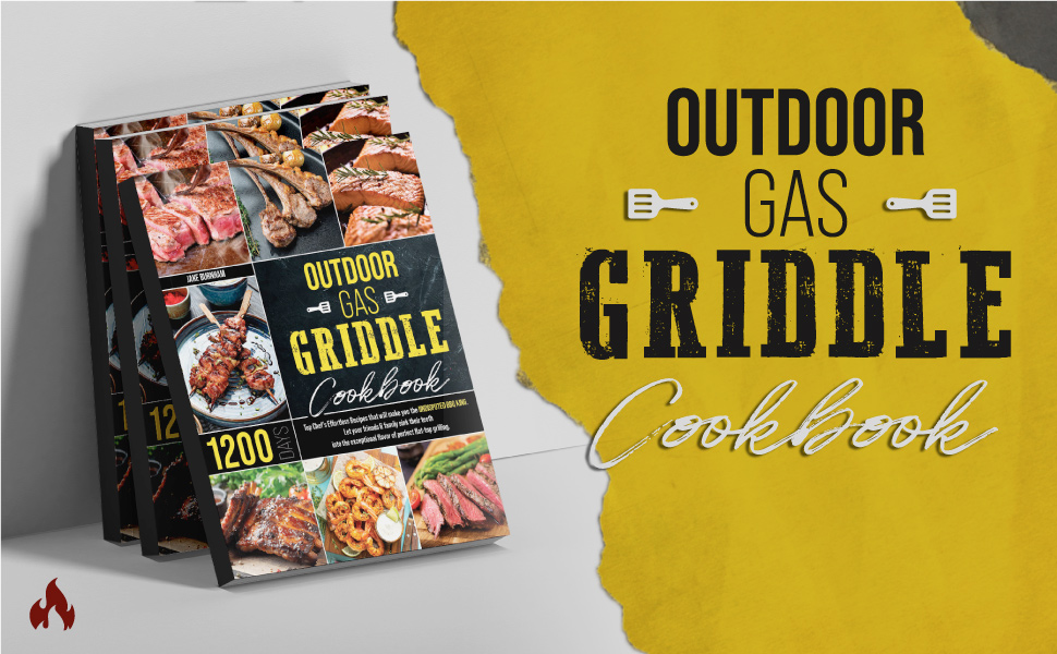 Outdoor Gas Griddle Cookbook Top Chef’s Recipes That Will Turn You