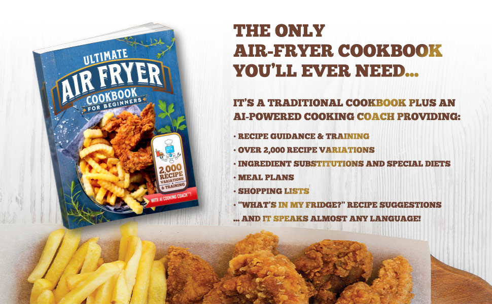 Ultimate Air Fryer Cookbook for Beginners Includes Advanced AI Cooking