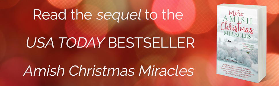 More Amish Christmas Miracles 10 Heartwarming Stories To Brighten Your Winter Nights Amish Christmas Miracles Collection Kindle Edition By Beckstrand Jennifer Spredemann Jennifer Good Rachel J Miller Serena B Senft