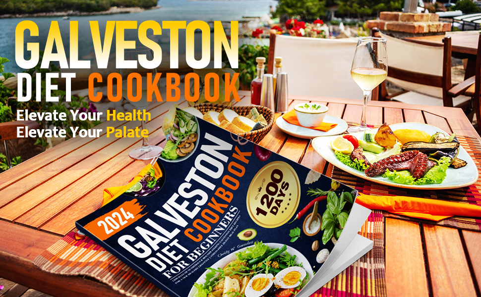 Galveston Diet Cookbook for Beginners 1200 Days of