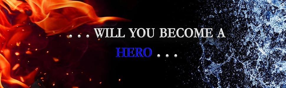 . . . will you become a hero . . .