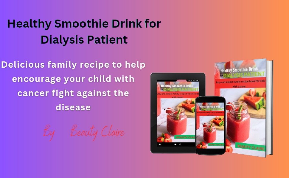 HEALTHY SMOOTHIE DRINK FOR DIALYSIS PATIENT Easy and Simple Family Recipes for