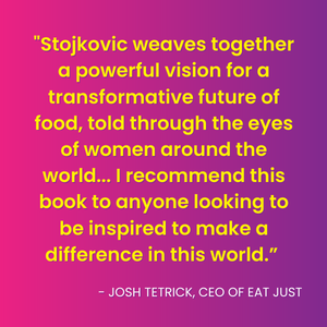 A praise quote for the book by Josh Tetrick, CEO of Eat Just