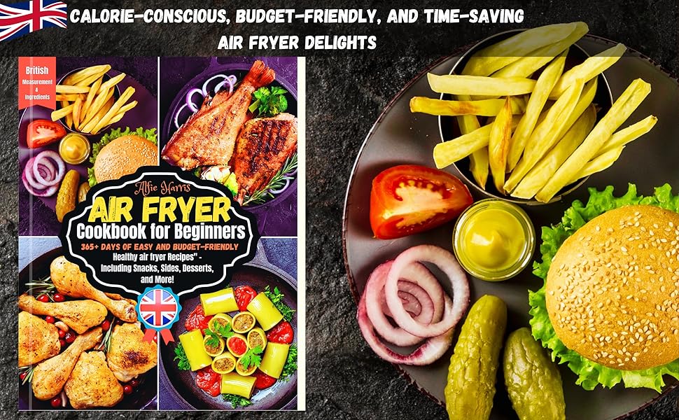 Air Fryer Cookbook for Beginners 365+ Days of Easy, BudgetFriendly